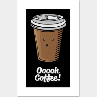 Ooooh Coffee! Posters and Art